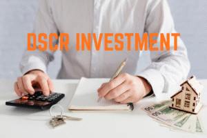 DSCR investment loan guide for real estate investors